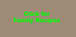Click for Family Recipes